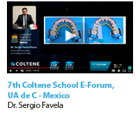 7th Coltene School E-Forum, UA de C - Mexico, Dr. Sergio Favela. 9 de Octubre 2017